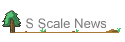 S Scale News